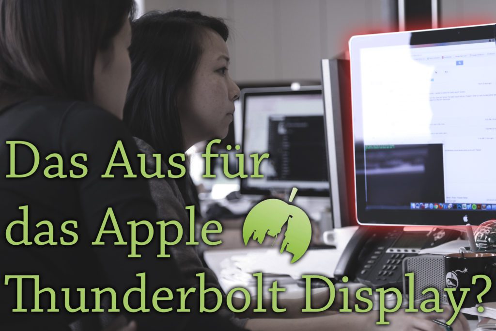 Apple Thunderbolt Display 2016 vor dem Aus?