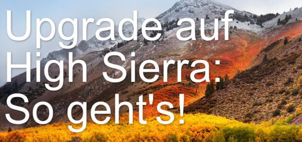 Welche Vorbereitungen für das Upgrade auf macOS High Sierra 10.13 sind zu treffen? Wie funktionieren Download und Installation des Apple Betriebssystems, und welche Mac-Modelle sind kompatibel? Hier gibt's alle Antworten!