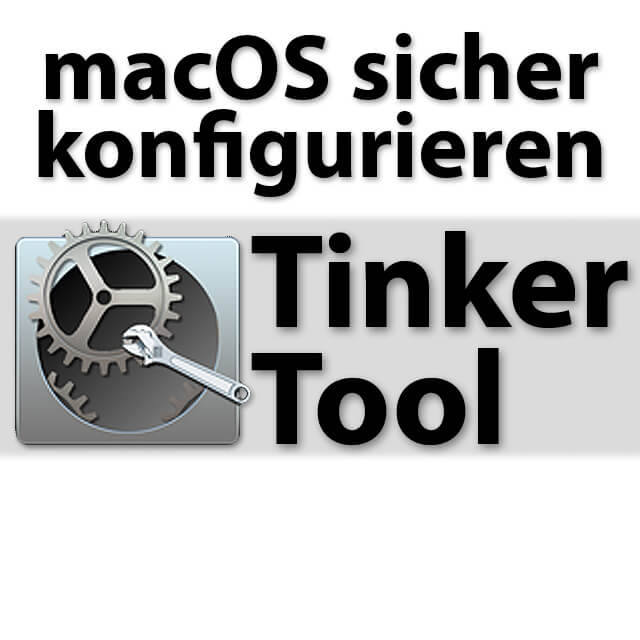 Tinker Tool Download Herunterladen Sicherheit OS X sicher konfigurieren anpassen Firmen-Computer