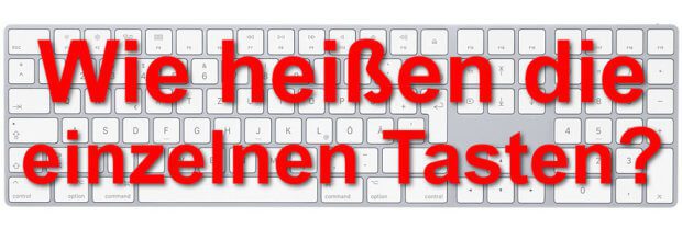 Wie heißen die einzelnen Tasten der Apple Mac Tastatur? Wo finde ich die Taste aus der Shortcut-Anleitung? Hier gibt's die Antworten!