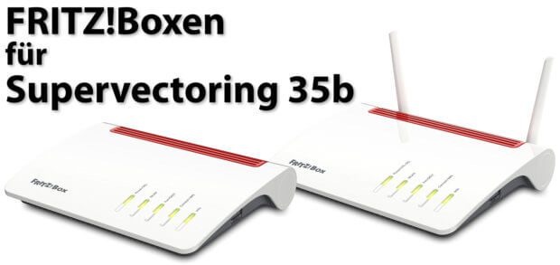 Welche AVM FRITZ!Box ist mit Supervectoring 35b kompatibel und bietet damit das schnellste VDSL? Hier erfahrt ihr es!