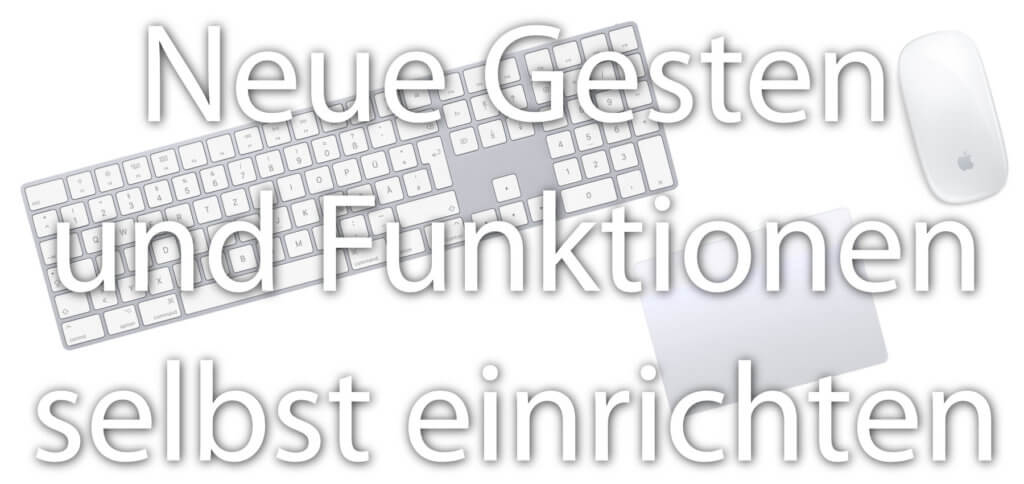 Mit MagicPrefs und BetterTouchTool stelle ich euch zwei Apps für neue Gesten und Funktionen von Magic Mouse und Magic Trackpad vor. Zudem liefere ich euch die Standard-Übersicht.