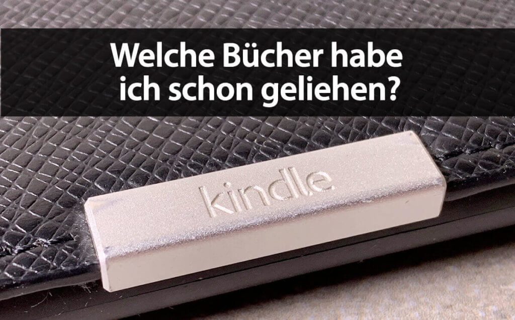 Wie sehe ich, welche Bücher und eBooks ich bereits bei Kindle Unlimited ausgeliehen habe? Hier wird's erklärt! (Fotos: Sir Apfelot)