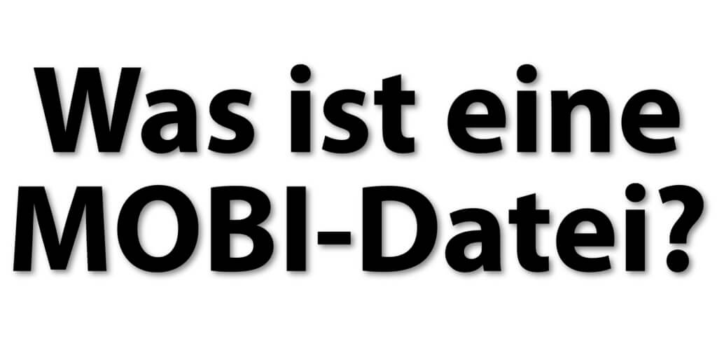 Was ist eine MOBI-Datei? Was sind die Eigenschaften von eBooks mit .mobi-Format und wie kann man die Dateien öffnen bzw. in PDF konvertieren? Hier findet ihr die Antworten!