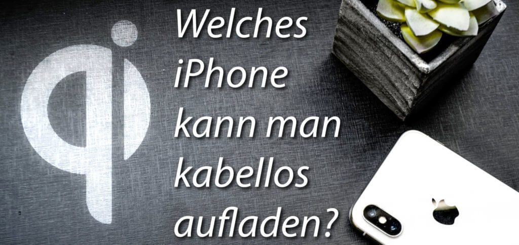 Das iPhone kabellos laden – mit den hier aufgelisteten Modellen klappt das Wireless Charing per Qi-Technologie. 