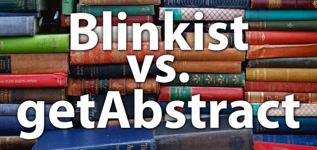 Blinkist und getAbstract im Vergleich von Angebot und Zahlen findet ihr hier. Weitere Details, die Titel-Suche und mehr gibt's auf den Webseiten der Buchzusammenfasser.