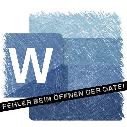 Fehler beim Öffnen von Word Dateien