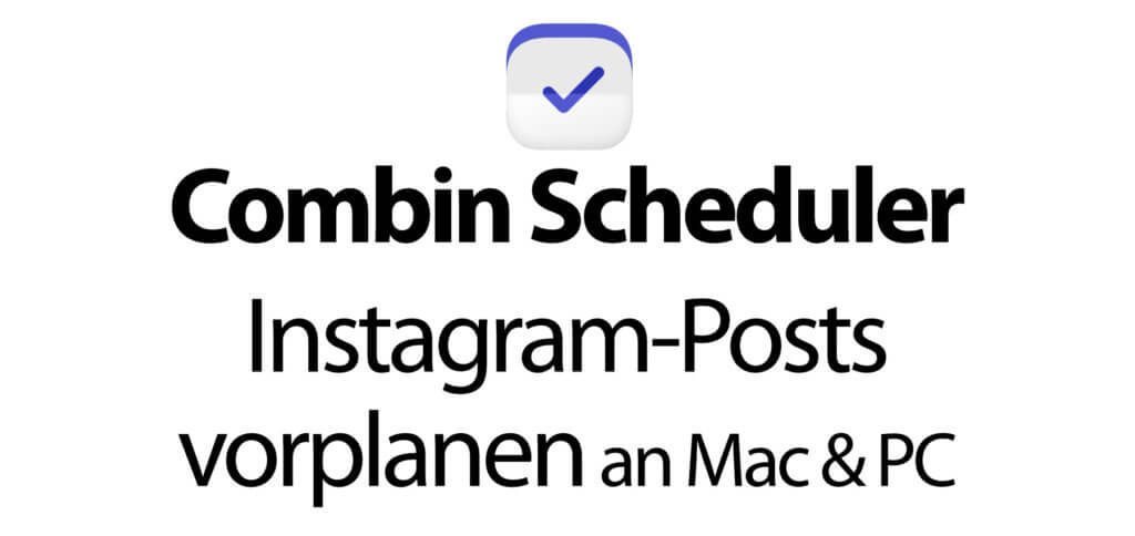 Instagram Posts am Desktop-Computer oder Laptop planen sowie veröffentlichen, das geht mit der Combin Scheduler App. Insta Fotos und Stories an Mac oder PC automatisch posten lassen, den Account im Auge behalten und über eine Kalender-Oberfläche Marketing betreiben...