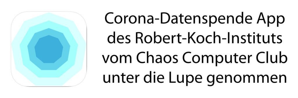 Bei der Corona-Datenspende App des RKI erkennt der Chaos Computer Club deutliche Mängel und Sicherheitslücken. Technisch und organisatorisch muss nachgebessert werden.