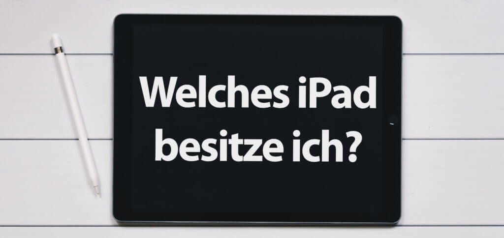 Welches iPad habe ich? Wie kann ich mein Apple iPad bestimmen? Hier findet ihr die Anleitung, um Modellnummer, Generation und Jahr des Apple Tablets sowie der mini-, Pro- und Air-Editionen zu bestimmen. Alle Modelle von 2010 bis 2022.