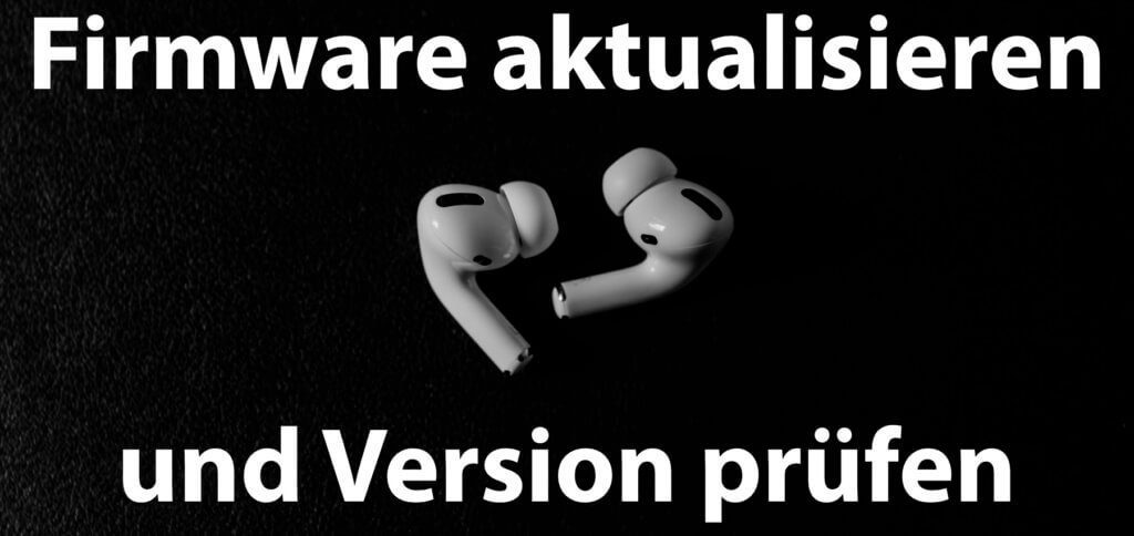 Wie kann ich die Apple AirPods (Pro) Firmware aktualisieren? Wo finde ich die aktuelle Firmware-Version der AirPods auf dem iPhone oder iPad? Und was ist 3D-Audio? Hier bekommt ihr Antworten auf diese und weitere Fragen.