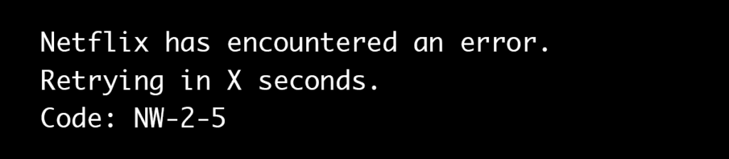Der Netflix Fehlercode NW-2-5 zeigt an, dass die App keine Verbindung zum Netflix-Service aufbauen kann.