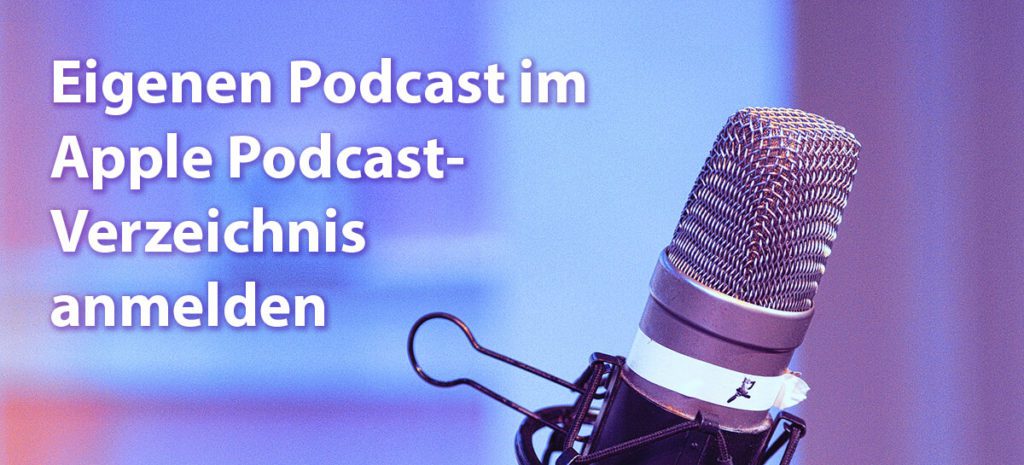 Wenn du deinen eigenen Podcast im Apple Podcast-Verzeichnis anmelden möchtest, ist dies hier die passende Anleitung.