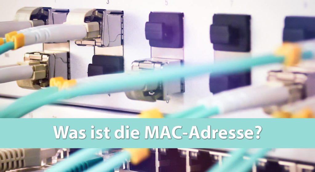 Was ist eine MAC-Adresse? Und welche Funktion hat sie in meinem Netzwerk? Alle Antworten hier im Beitrag.