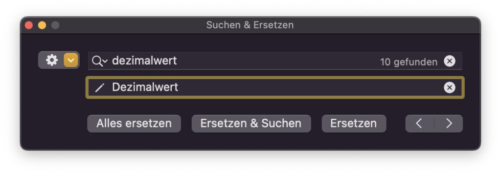 Auch hier habt ihr die Wahl zwischen dem einzelnen Ersetzen von fehlerhaften Eingaben oder dem kompletten Austausch der gesuchten Zeichen durch neue.