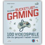 Die große Bucket List des Gaming – Liste zum Nachholen von Videospielgrößen