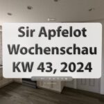 Sir Apfelot Wochenschau KW 43, 2024