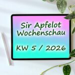 Sir Apfelot Wochenschau KW 5, 2026